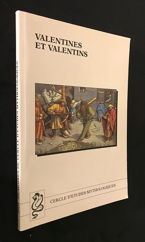 Valentines et Valentins (Mémoires du Cercle d'Etudes Mythologiques. Tome XIV, année 2004)