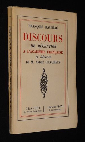 Discours de réception à l'Académie Française et Réponse de M. André Chaumeix