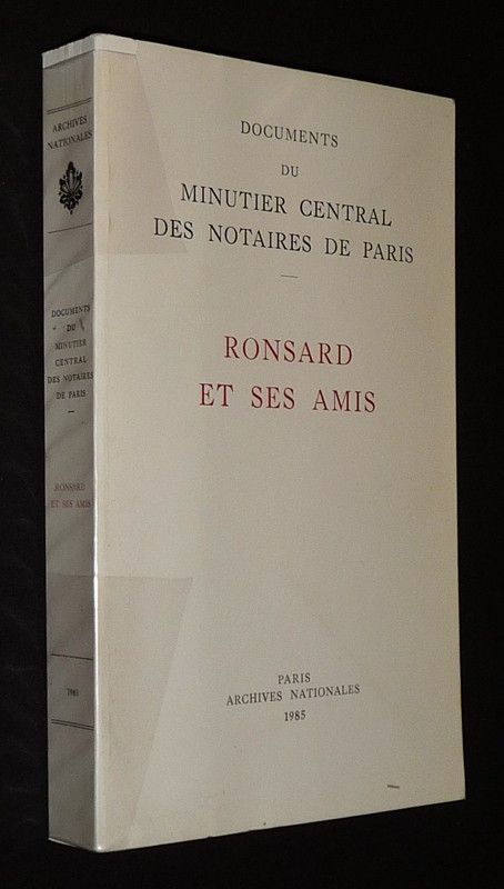 Documents du Minutier Central des Notaires de Paris : Ronsard et ses amis