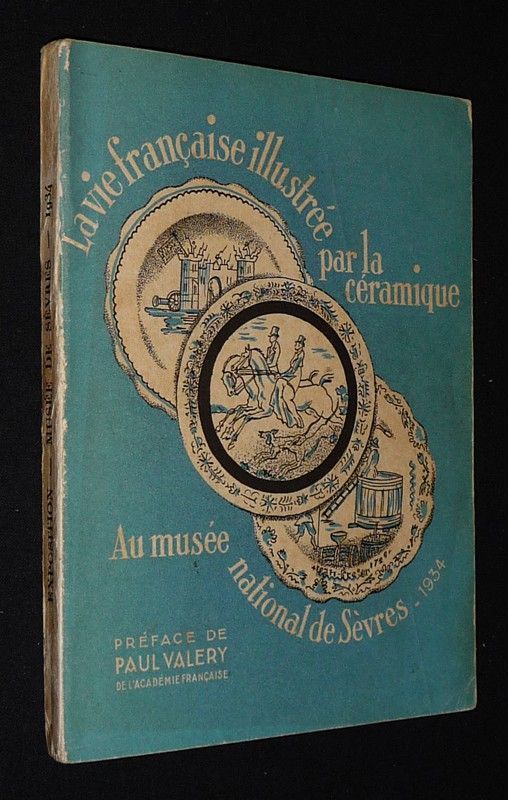 La Vie française illustrée par la céramique au Musée National de Sèvres