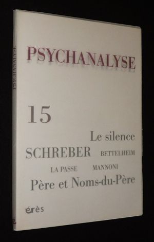 Psychanalyse (n°15, mai 2009) : Oeuvre de silence - Shreber : un monde sans tragédie ?