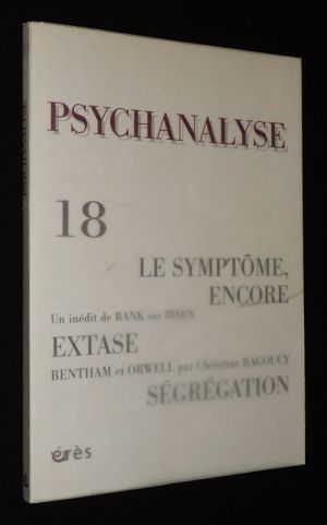 Psychanalyse (n°18, juin 2010) : Séparation et refus : considérations sur le choix de l'anorexie - La toxicomanie comme tenant lieu de symptôme