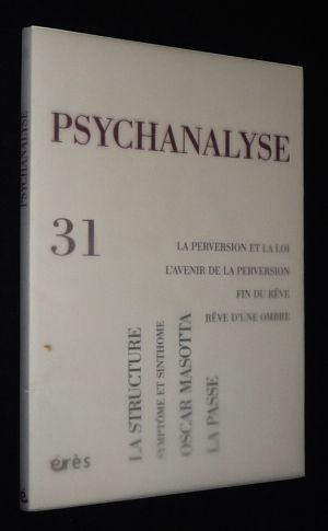 Psychanalyse (n°31, novembre 2014) : La structure - Symptôme et Sinthome - Oscar Masota - La perversion et la loi - L'avenir de la perversion