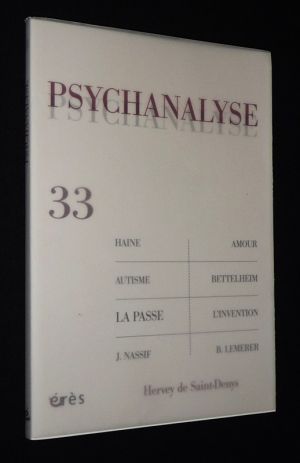 Psychanalyse (n°33, mai 2015) : A cause du soleil, j'haine où ? - Amour sans désir et jouissance sans amour : deux modes différents d'être pervers - La famille selon Bettelheim