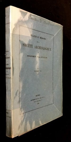 Bulletin et mémoires de la Société Archéologique du département d'Ille-et-Vilaine, Tome VI - 1868