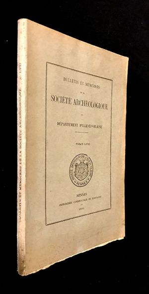 Bulletin et mémoires de la Société Archéologique du département d'Ille-et-Vilaine - Tome LVII, 1931