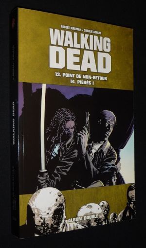 Walking Dead : 13. Point de non-retour - 14. Piégés !