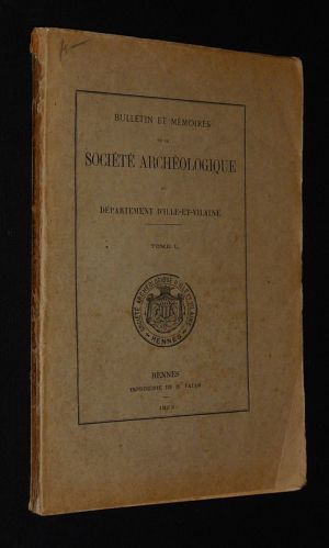 Bulletin et mémoires de la Société Archéologique du département d'Ille-et-Vilaine, Tome L