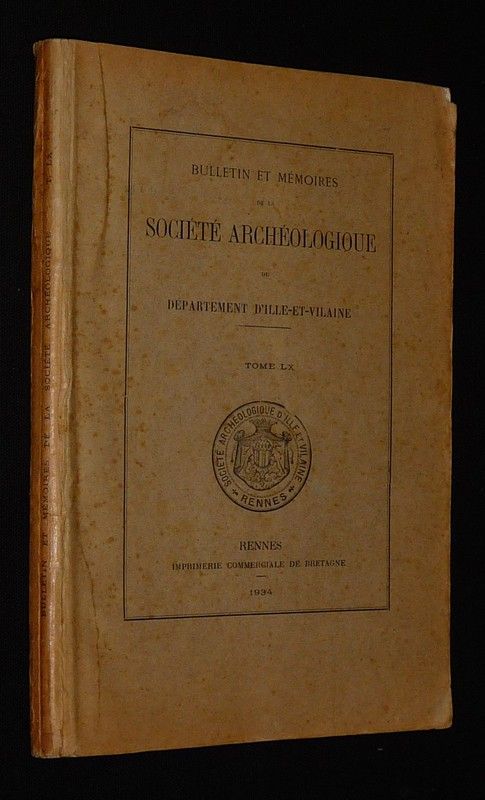 Bulletin et mémoires de la Société Archéologique du département d'Ille-et-Vilaine, Tome LX