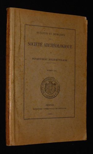 Bulletin et mémoires de la Société Archéologique du département d'Ille-et-Vilaine, Tome LX
