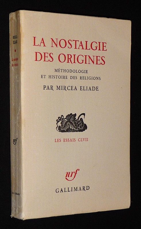 La Nostalgie des origines : Méthodologie et histoire des religions
