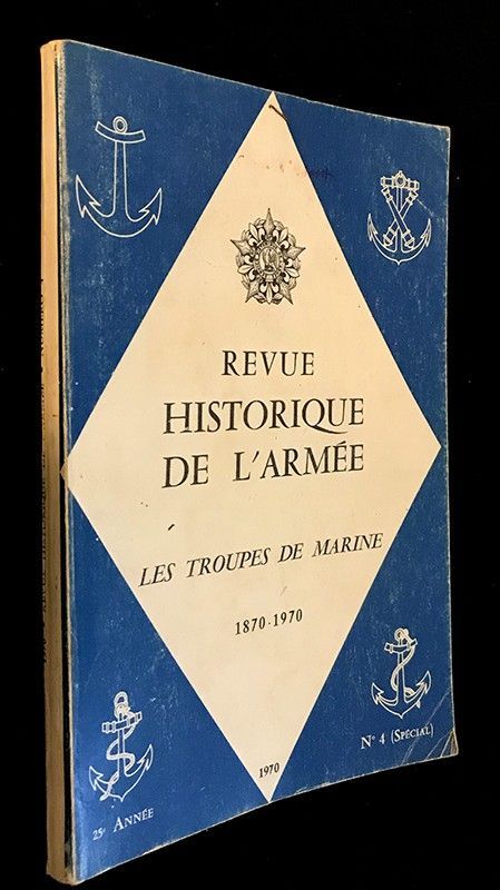 Revue Historique des armées n°4 spécial : Les troupes de marine  1870-1970 (1970)