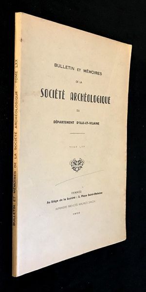 Bulletin et mémoires de la Société Archéologique du département d'Ille-et-Vilaine, Tome LXX - 1953