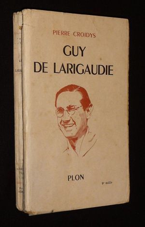 Guy de Larigaudie, le chevalier de la foi et de l'aventure