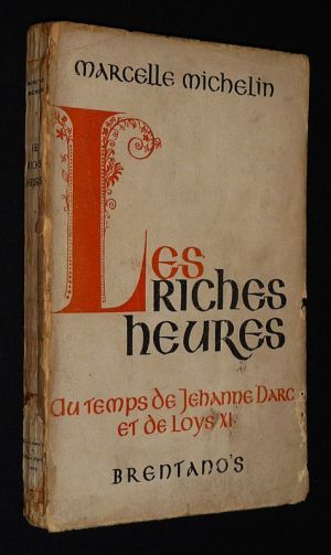 Les Riches heures : Contes et nouvelles au temps de Jehanne Darc et de Loys XI