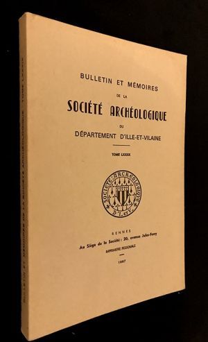 Bulletin et mémoires de la Société Archéologique d'Ille-et-Vilaine, Tome LXXXIX - 1987