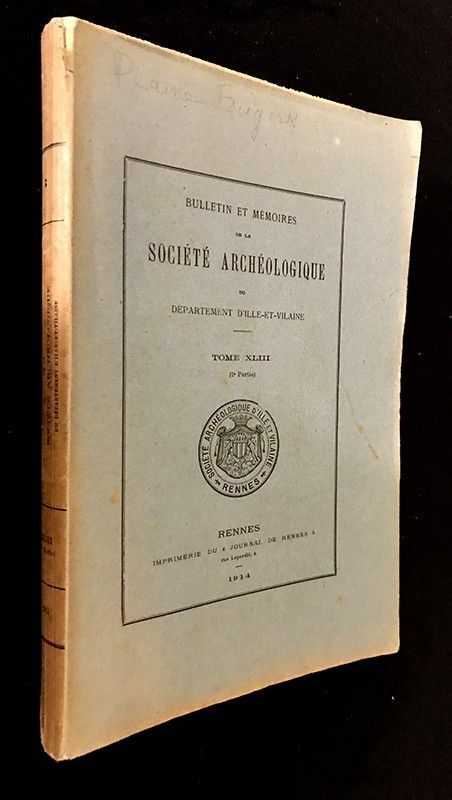 Bulletin et mémoires de la Société Archéologique d'Ille-et-Vilaine, Tome XLIII (2e partie) - 1914