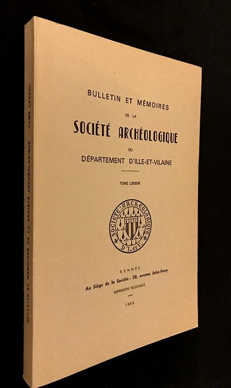 Bulletin et mémoires de la Société Archéologique d'Ille-et-Vilaine, Tome LXXXVII - 1985