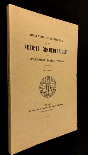 Bulletin et mémoires de la Société Archéologique d'Ille-et-Vilaine, Tome LXXVIII - 1974