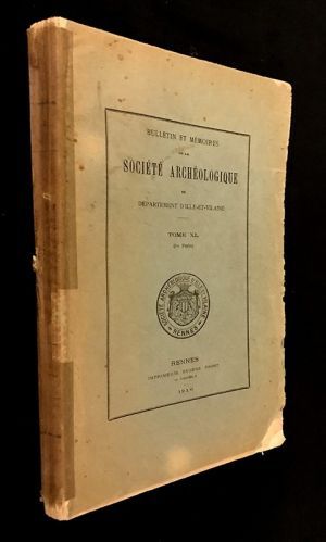 Bulletin et mémoires de la Société Archéologique d'Ille-et-Vilaine, Tome XL (1re partie) - 1910