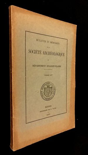 Bulletin et mémoires de la Société Archéologique d'Ille-et-Vilaine, Tome LIV - 1927