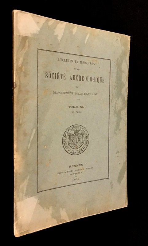 Bulletin et mémoires de la Société Archéologique d'Ille-et-Vilaine, Tome XL (2e partie) - 1911