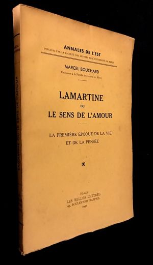 Lamartine ou sens de l'amour. La première époque de la vie et de la pensée