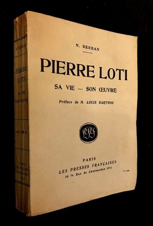 Pierre Loti, sa vie - son oeuvre