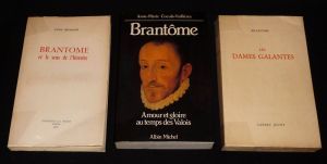 Lot de 3 ouvrages de et sur Brantôme : Les Dames Galantes - Brantôme et le sens de l'histoire - Brantôme : Amour et gloire au temps des Valois (3 volumes)