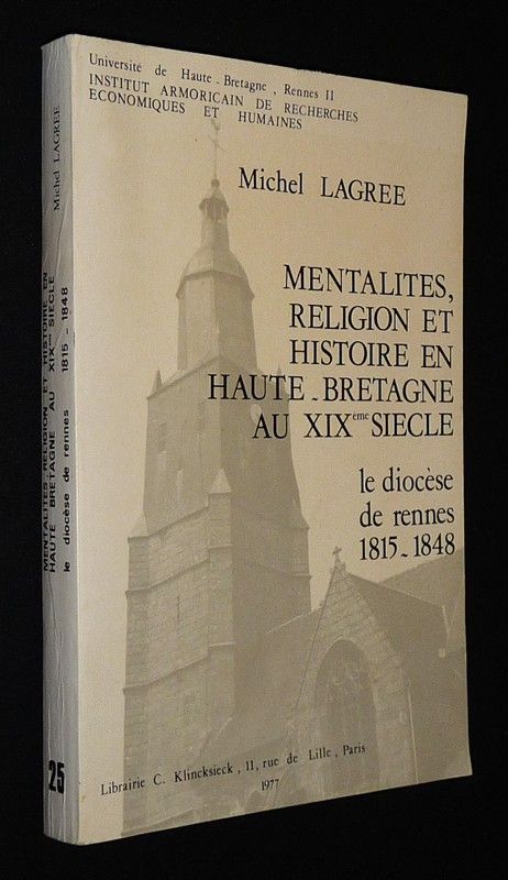 Mentalités, religion et histoire en Bretagne au XIXe siècle : Le diocèse de Rennes, 1815-1848
