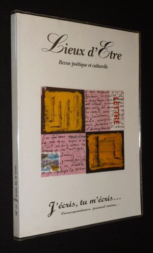 Lieux d'être (n°30) : J'écris, tu m'écris... Correspondance, journal intime