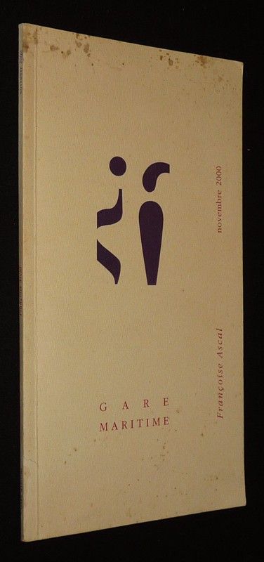 Gare Maritime (novembre 2000) : Françoise Ascal