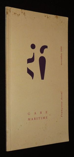 Gare Maritime (novembre 2000) : Françoise Ascal