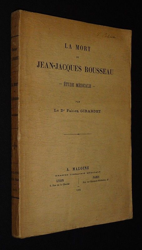 La Mort de Jean-Jacques Rousseau. Etude médicale