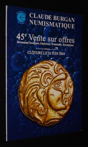 Claude Burgan - Numismatique - 45e vente sur offres, clôture le 26 juin 2004 : Monnaies grecques, gauloises, romaines, byzantines