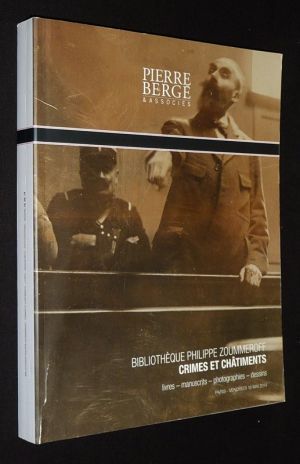 Pierre Bergé & associés - Vente du 16 mai 2014 : Bibliothèque Philippe Zoumeroff - Crimes et châtiments - Livres - Manuscrits - Photographies - Dessins