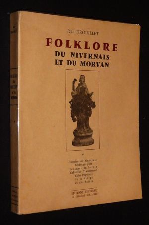 Folklore du Nivernais et du Morvan, Tome 1