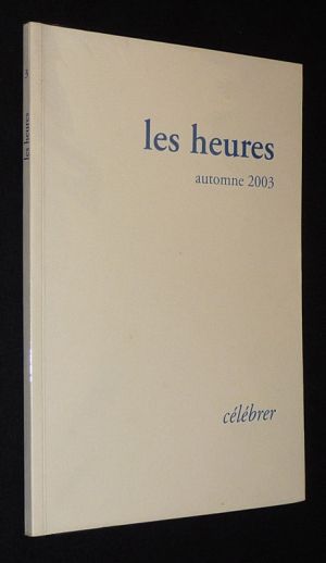 Les Heures (automne 2003) : Célébrer
