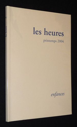 Les Heures (printemps 2004) : Enfances