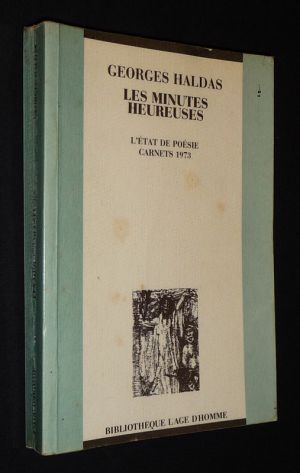 Les Minutes heureuses : L'Etat de poésie. Carnets 1973