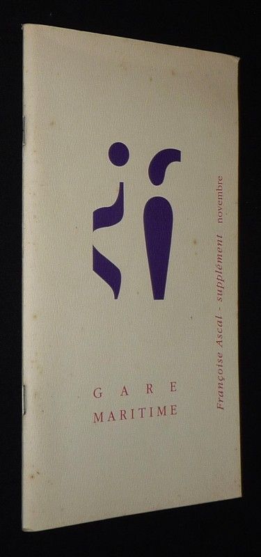 Gare Maritime (supplément au numéro de novembre 2000) : Françoise Ascal