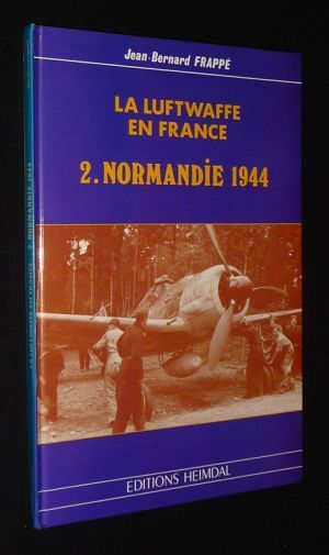 La Luftwaffe en France, Tome 2 : Normandie 1944