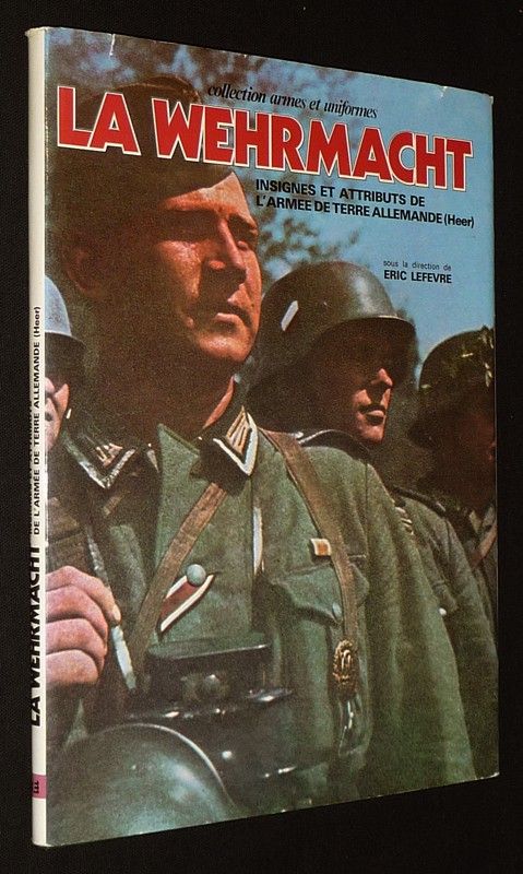 La Wehrmacht, Tome 1 : Insignes et attributs de l'armée de terre allemande (Heer)