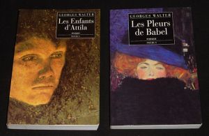 Lot de 2 ouvrages de Georges Walter : Les Pleurs de Babel - Les Enfants d'Attila (2 volumes)