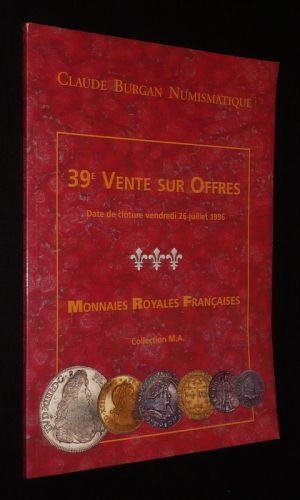 Claude Burgan Numismatique - Monnaies royales françaises, Collection M.A. - 39e vente sur offre, clôture 26 juillet 1996