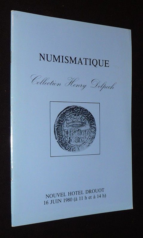 Numismatique - Hôtel Drouot, vente du 16 juin 1980 : Collection Henry Delpech - Monnaies carolingiennes et capétiennes - Monnaies antiques, françaises et étrangères, médailles, billets et titres, lots de monnaies