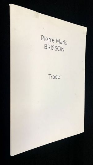 Trace. Pierre Marie Brisson
