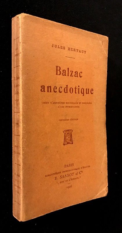 Balzac anecdotique. (Choix d'anecdotes recueillies et précédées d'une introduction)