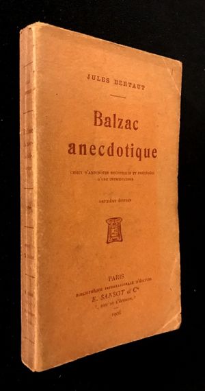 Balzac anecdotique. (Choix d'anecdotes recueillies et précédées d'une introduction)