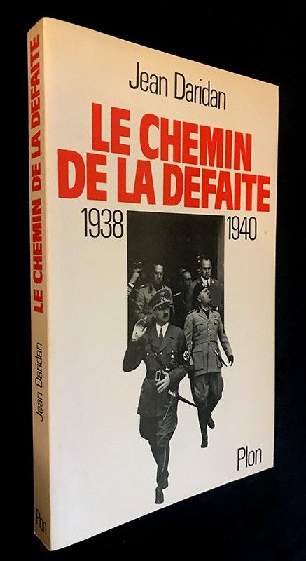 Le chemin de la défaite 1938-1940
